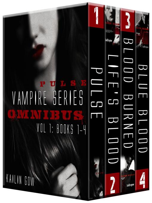 Title details for Pulse Vampire Series Omnibus 1 (Books 1--4) by Kailin Gow - Available